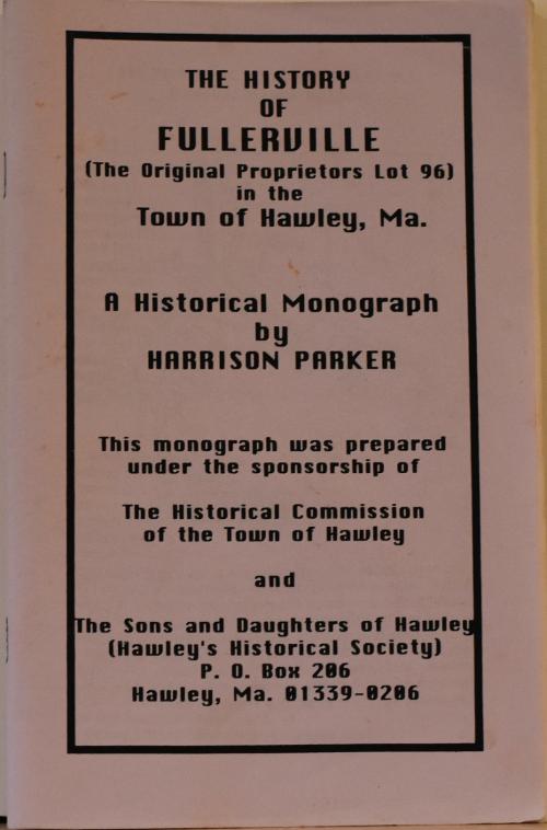 The History of Fullerville (The original Proprietors Lot 96) in the Town of Hawley - Historical Monograph by Harrison Parker